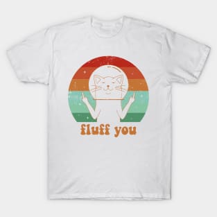 Fluff You - Space Cat T-Shirt